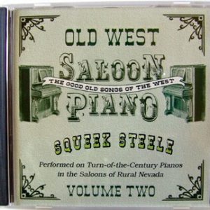 Squeek Steele Performed on Turn-of-the-Century Pianos in the Saloons of Rural Nevada.